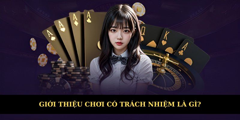 Giới thiệu việc chơi có trách nhiệm