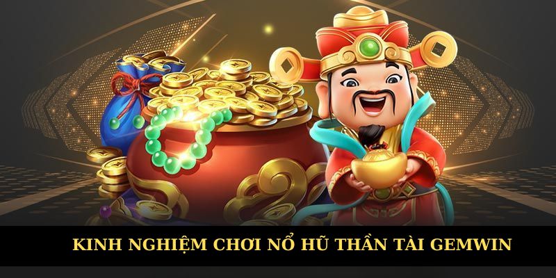 Kinh nghiệm hay giúp chơi slot game thần tài đỉnh cao
