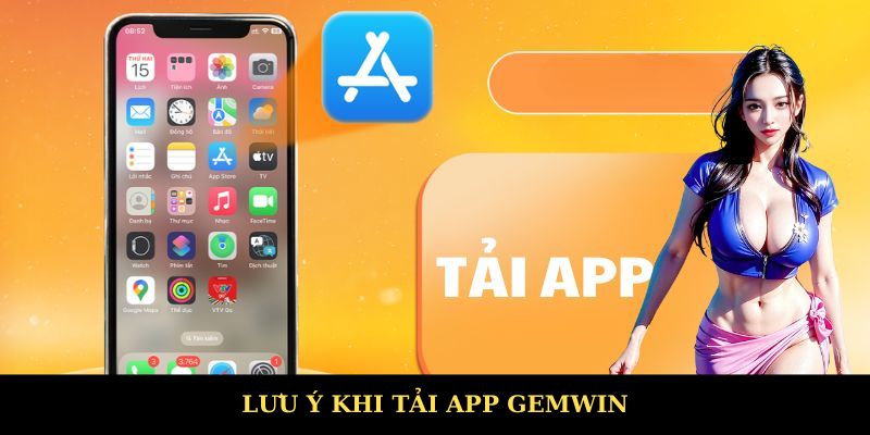 Lưu ý tải app cần biết