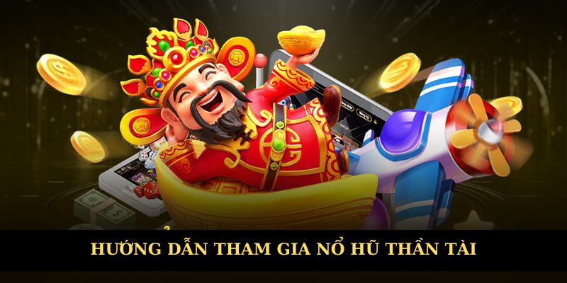 Hướng dẫn tham gia game slot thần tài