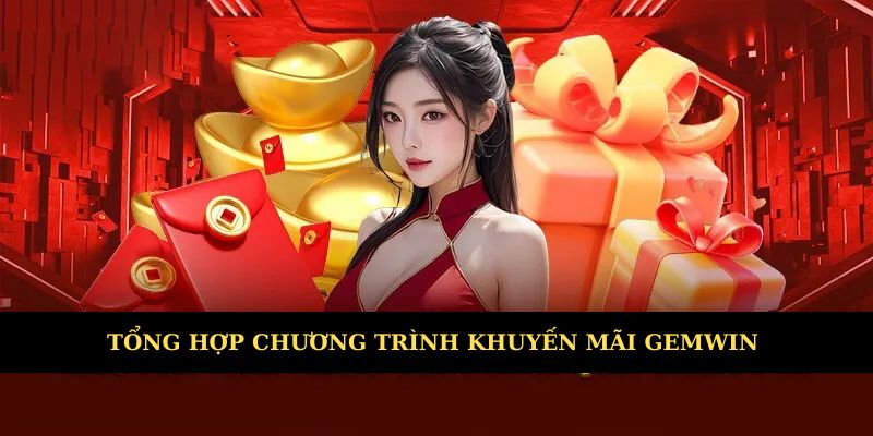Tổng hợp sự kiện khuyến mãi Gemwin hot